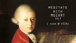 Meditate with Mozart  432Hz Classical Music  Vol 2 [upl. by Brag281]