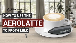 How To Use the AeroLatte To Froth Milk [upl. by Attenoj]