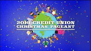 2013 Credit Union Christmas Pageant [upl. by Maddocks195]