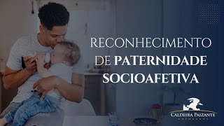 Reconhecimento de Paternidade Socioafetiva [upl. by Yekcim]