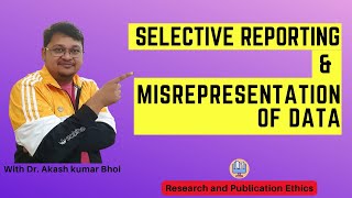 Selective Reporting amp Misrepresentation of Data  eSupport for Research  2022  Dr Akash Bhoi [upl. by Ylrad261]