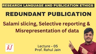 Redundant Publications  Salami Slicing  Selective Reporting  Misrepresentation of Data  L  05 [upl. by Troxell443]