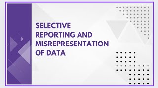 Selective reporting and misrepresentation of data [upl. by Nalepka631]